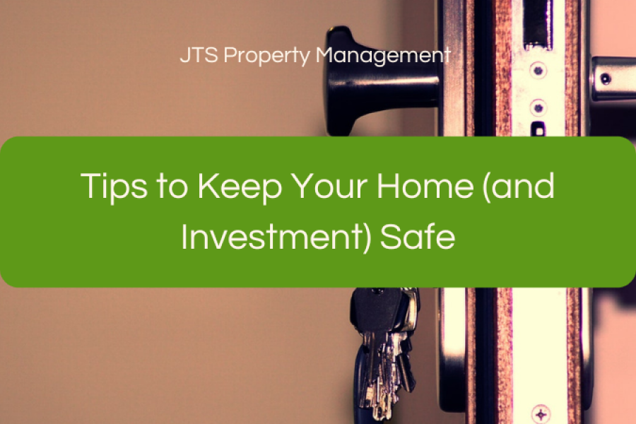 Tips to Keep Your Home (and Investment) Safe